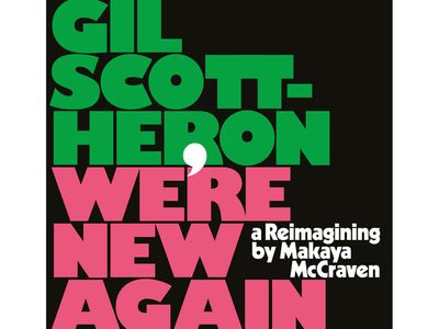 WE'RE NEW AGAIN – A REIMAGINING BY MAKAYA MCCRAVEN Gil Scott-Heron