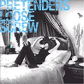 Pretenders - LOOSE SCREW