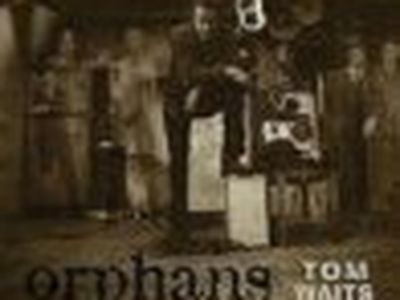 ORPHANS Tom Waits