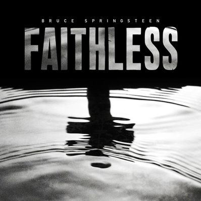THE LOST ALBUMS: FAITHLESS Bruce Springsteen