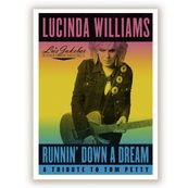 Lucinda Williams - RUNNIN&rsquo; DOWN A DREAM: A TRIBUTE TO TOM PETTY
