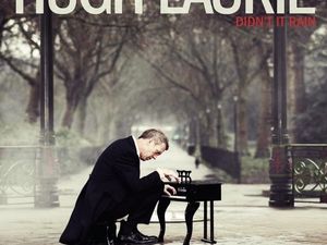 Hugh Laurie, domani nei negozi il nuovo album &apos;Didn&apos;t it rain&apos;