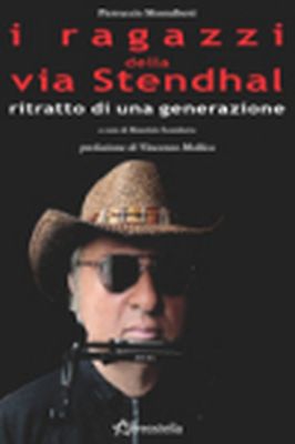 I RAGAZZI DELLA VIA STENDHAL Pietruccio Montalbetti