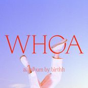 Birthh - WHOA