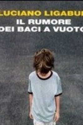IL RUMORE DEI BACI A VUOTO Luciano Ligabue