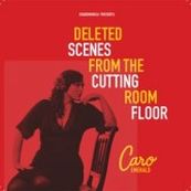 Caro Emerald - DELETED SCENES FROM THE CUTTING ROOM FLOOR