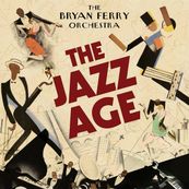 Bryan Ferry - THE JAZZ AGE