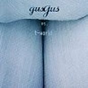 GusGus - GUS GUS VS. T-WORLD