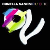 Ornella Vanoni - PIU&#039; DI TE