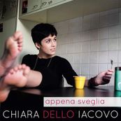 Chiara Dello Iacovo - APPENA SVEGLIA