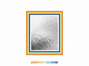 LOOK FOR THE GOOD Jason Mraz