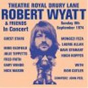 Robert Wyatt - THEATRE ROYAL DRURY LANE 8TH SEPTEMBER 1974