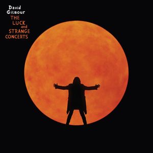 David Gilmour - The Luck And Strange Concerts