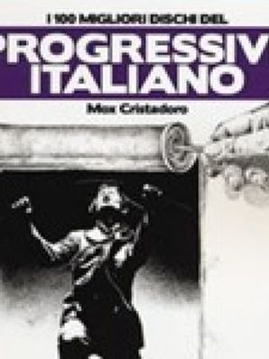 I 100 MIGLIORI DISCHI DEL PROGRESSIVE ITALIANO Mox Cristadoro