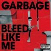Garbage - BLEED LIKE ME