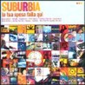 Suburbia - LA TUA SPESA FALLA QUI