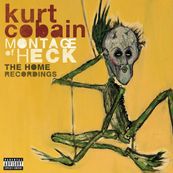 Kurt Cobain - MONTAGE OF HECK: THE HOME RECORDINGS
