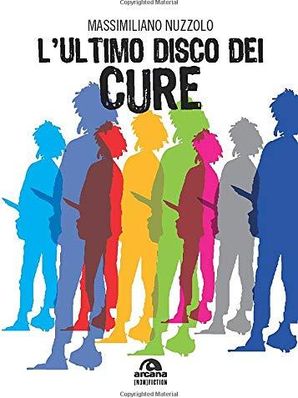 L’ULTIMO DISCO DEI CURE Massimiliano Nuzzolo