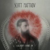 Scott Matthew - GALLANTRY&#039;S FAVORITE SON