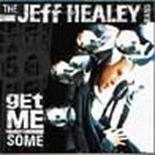 Jeff Healey - GET ME SOME