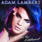 Adam Lambert - FOR YOUR ENTERTAINMENT