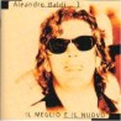 Aleandro Baldi - IL MEGLIO E IL NUOVO