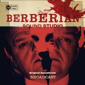 Broadcast - BERBERIAN SOUND STUDIO