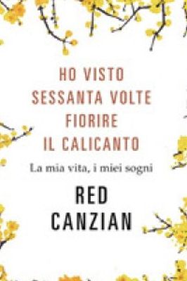 HO VISTO SESSANTA VOLTE FIORIRE IL CALICANTO  Red Canzian