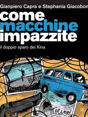 COME MACCHINE IMPAZZITE Gianpiero Capra e Stephania Giacobone