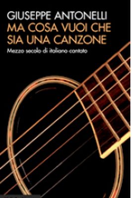 MA COSA VUOI CHE SIA UNA CANZONE Giuseppe Antonelli