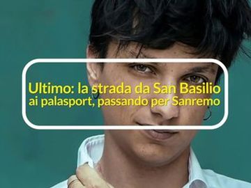Ultimo - Ultimo: la strada da San Basilio ai palasport, passando per Sanremo