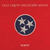 Old Crow Medicine Show - REMEDY