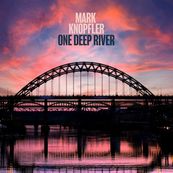 Mark Knopfler - ONE DEEP RIVER