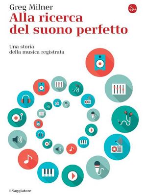 ALLA RICERCA DEL SUONO PERFETTO Greg Milner