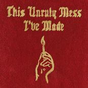 Macklemore &amp; Ryan Lewis - THIS UNRULY MESS I&rsquo;VE MADE
