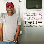 Darius Rucker - TRUE BELIEVERS