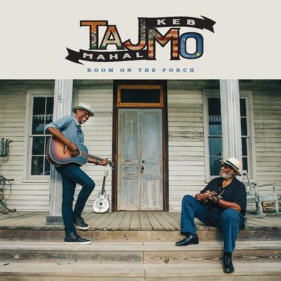 ROOM ON THE PORCH Taj Mahal e Keb' Mo'