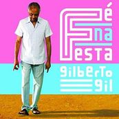 Gilberto Gil - FE&#039; NA FESTA