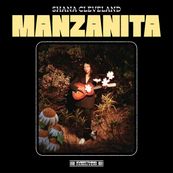 Shana Cleveland - MANZANITA