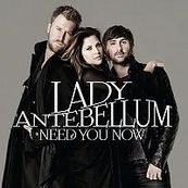 Lady Antebellum - NEED YOU NOW Lady Antebellum - NEED YOU NOW
