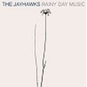 Jayhawks - RAINY DAY MUSIC