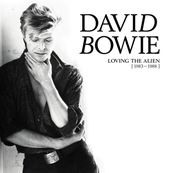 David Bowie - LOVING THE ALIEN (1983 - 1988)