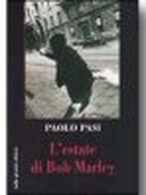 L'ESTATE DI BOB MARLEY Paolo Pasi