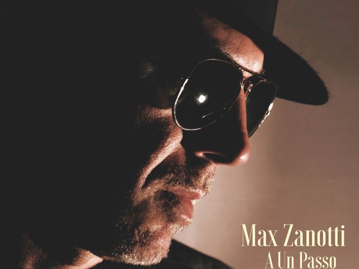 Max Zanotti &egrave; in tour con l&#039;album &quot;A un passo&quot;
