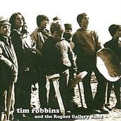 Tim Robbins - TIM ROBBINS AND THE ROGUES GALLERY BAND Tim Robbins - TIM ROBBINS AND THE ROGUES GALLERY BAND