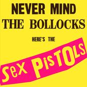 Sex Pistols - NEVER MIND THE BOLLOCKS, HERE&rsquo;S THE SEX PISTOLS