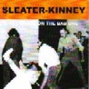 Sleater-Kinney - ALL HANDS ON THE BAD ONE