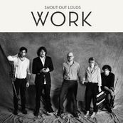 Shout Out Louds - WORK