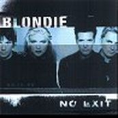 Blondie - NO EXIT