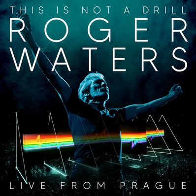 ROGER WATERS: THIS IS NOT A DRILL - LIVE FROM PRAGUE Roger Waters